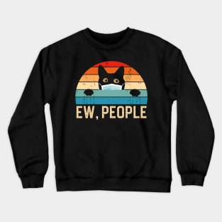 Ew People Funny Cat Crewneck Sweatshirt